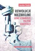 Rewolucje niezbrojne. Autor: Chodak Jarosław. Dobreksiazki.pl Okładka książki Rewolucje niezbrojne