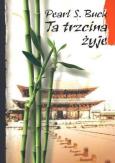 Okładka książki Ta trzcina żyje - Pearl S. Buck