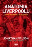 Okładka książki Anatomia Liverpoolu. Historia w dziesięciu meczach