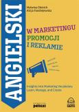 Okładka książki ANGIELSKI W MARKETINGU PROMOCJI I REKLAMIE INSIGHTS INTO MARKETING VOCABULARY LEARN MANAGE AND CREATE