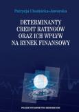 Okładka książki Determinanty credit ratingów oraz ich wpływ na rynek finansowy