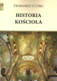 Historia Kościoła. Autor: Teodoret z Cyru. Dobreksiazki.pl Okładka książki Historia Kościoła