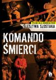 Okładka książki Komando Śmierci. Śledztwa Szostaka