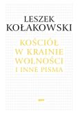 Okładka książki Kościół w krainie wolności O Janie Pawle II Kościele i chrześcijaństwie