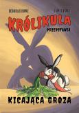 KRÓLIKULA PRZEDSTAWIA KICAJĄCA GROZA TOM 1. Autor: DEBORAH HOWE, JAMES HOWE. Dobreksiazki.pl Okładka książki KRÓLIKULA PRZEDSTAWIA KICAJĄCA GROZA TOM 1