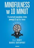 Okładka książki Mindfulness w 10 minut  71 prostych nawyków, które pomogą Ci żyć tu i teraz