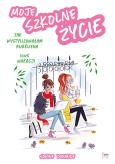 Moje szkolne życie. Autor: Dieuaide Sophie. Dobreksiazki.pl Okładka książki Moje szkolne życie