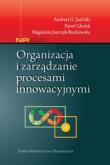 Okładka książki Organizacja i zarządzanie procesami innowacyjnymi