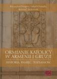 Okładka książki Ormianie katolicy w Armenii i Gruzji