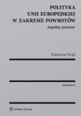 Okładka książki Polityka Unii Europejskiej w zakresie powrotów Aspekty prawne