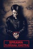 Okładka książki SPRAWA FLORIANA KNIOTKA