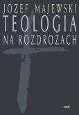 Okładka książki Teologia na rozdrożach