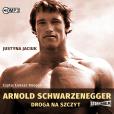 Okładka książki Arnold Schwarzenegger. Droga na szczyt audiobook