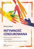 Okładka książki INTYMNOŚĆ CENZUROWANA PANIKA MORALNA WOKÓŁ RODZINY NA PRZYKŁADZIE RODZIN NIEHETERONORMATYWNYCH W POLSCE