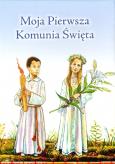 Okładka książki MOJA PIERWSZA KOMUNIA ŚWIĘTA