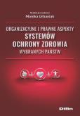 Okładka książki Organizacyjne i prawne aspekty systemów ochrony zdrowia wybranych państw