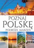 Okładka książki Poznaj Polskę Podróże marzeń