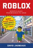 Roblox. Przewodnik nieoficjalny. Autor: Jagneaux David. Dobreksiazki.pl Okładka książki Roblox. Przewodnik nieoficjalny