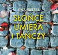 Okładka książki Słońce umiera i tańczy - Audiobook