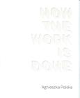 Okładka książki Agnieszka Polska How the Work is Done