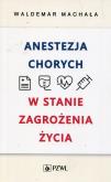 Okładka książki Anestezja chorych w stanie zagrożenia życia