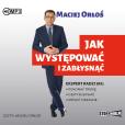 Okładka książki CD MP3 JAK WYSTĘPOWAĆ I ZABŁYSNĄĆ WYD. 2