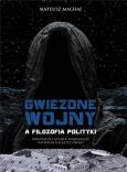 Okładka książki Gwiezdne wojny a filozofia polityki