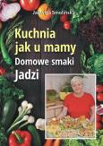 Okładka książki Kuchnia jak u mamy. Domowe smaki Jadzi