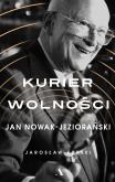 Okładka książki KURIER WOLNOŚCI JAN NOWAK-JEZIORAŃSKI
