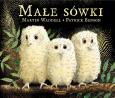 Małe sówki. Autor: Waddell Martin. Dobreksiazki.pl Okładka książki Małe sówki