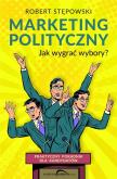 Okładka książki MARKETING POLITYCZNY JAK WYGRAĆ WYBORY
