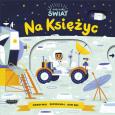 Mój mały świat Na Księżyc. Autor: Allison Black. Dobreksiazki.pl Okładka książki Mój mały świat Na Księżyc