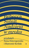 Okładka książki NADZIEJA W MROKU NIEZNANE OPOWIEŚCI NIEBYWAŁE MOŻLIWOŚCI
