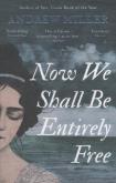 Okładka książki Now We Shall Be Entirely Free
