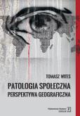 Okładka książki PATOLOGIA SPOŁECZNA PERSPEKTYWA GEOGRAFICZNA
