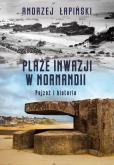 Okładka książki Plaże inwazji w Normandii Pejzaż i historia