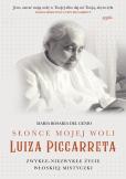 Okładka książki SŁOŃCE MOJEJ WOLI LUIZA PICCARRETA ZWYKŁE NIEZWYKŁE ŻYCIE WŁOSKIEJ MISTYCZKI
