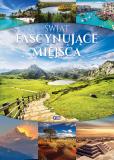 Okładka książki ŚWIAT FASCYNUJĄCE MIEJSCA