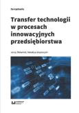 Okładka książki Transfer technologii w procesach innowacyjnych przedsiębiorstwa