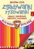 Okładka książki ZGADYWANKI RYSOWANKI KOCHAM POLSKĘ