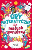 Okładka książki GRY MATEMATYCZNE DLA MAŁYCH GENIUSZY