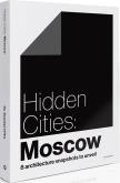 Okładka książki Hidden Cities Moscow