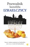 IZRAELCZYCY PRZEWODNIK KSENOFOBA WYD. 3. Autor: Ben Zeev Aviv. Dobreksiazki.pl Okładka książki IZRAELCZYCY PRZEWODNIK KSENOFOBA WYD. 3