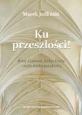 Okładka książki Ku przeszłości René Guénon Julius Evola i nurty tradycjonalizmu (studium z filozofii kultury)