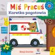 Miś Pracuś. Karetka pogotowia. Autor: Benji Davies. Dobreksiazki.pl Okładka książki Miś Pracuś. Karetka pogotowia
