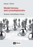 Okładka książki MODEL BIZNESU SIECI PRZEDSIĘBIORSTW BUDOWA IDENTYFIKACJA OCENA