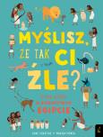 Okładka książki MYŚLISZ ŻE TAK CI ŹLE ŻYCIE DZIECI W STAROŻYTNYM EGIPCIE