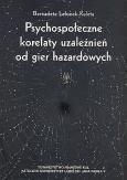 Okładka książki Psychospołeczne korelaty uzależnień od gier hazardowych
