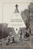 Okładka książki SIELANKOWANIE POD TATRAMI ŻYCIE CODZIENNE I NIECODZIENNE ZAKOPANEGO W XIX WIEKU