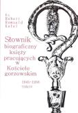 Okładka książki Słownik biograficzny księży pracujących w Kościele gorzowskim 1945-1956 tom IV / PDN